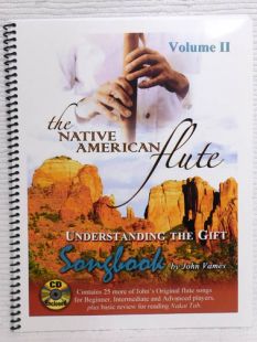 The Native American Flute: Understanding the Gift Songbook (Vol II) by John Vames